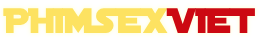 PhimSexViet - ClipSexVN